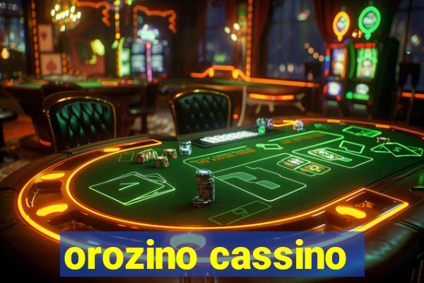 orozino cassino